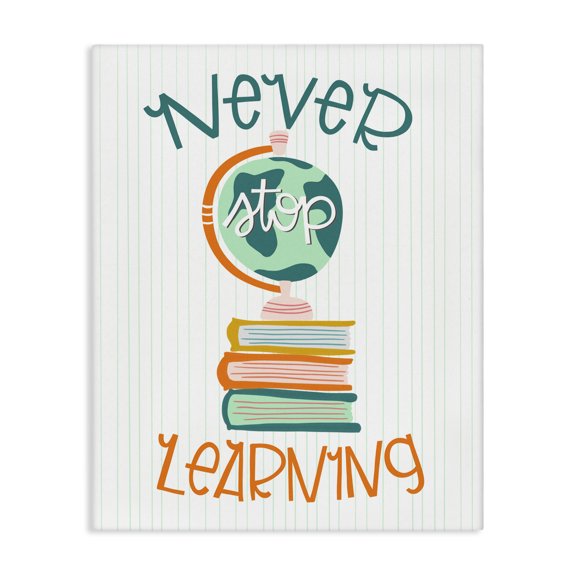 Stupell Industries Never Stop Learning Quotes and Sayings Painting Wrapped Canvas Canvas Art Print Wall Art, 16 x 20
