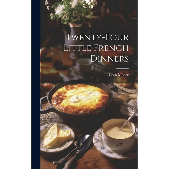 Twenty-Four Little French Dinners (Hardcover)