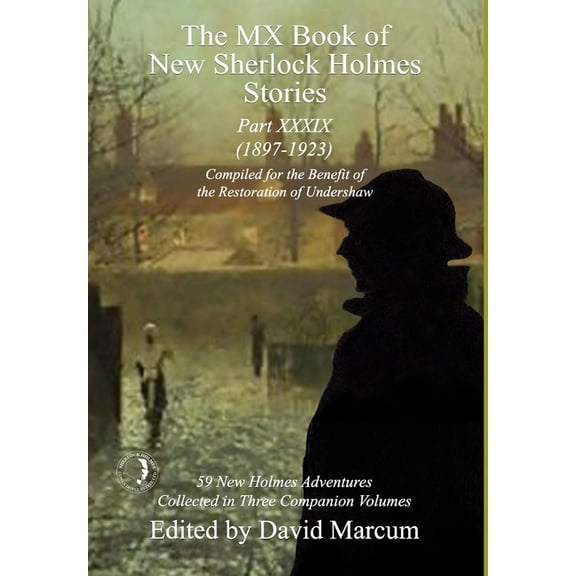 MX Book of New Sherlock Holmes Stories The MX Book of New Sherlock Holmes Stories Part XXXIX: 2023 Annual (1897-1923), Book 39, (Hardcover)