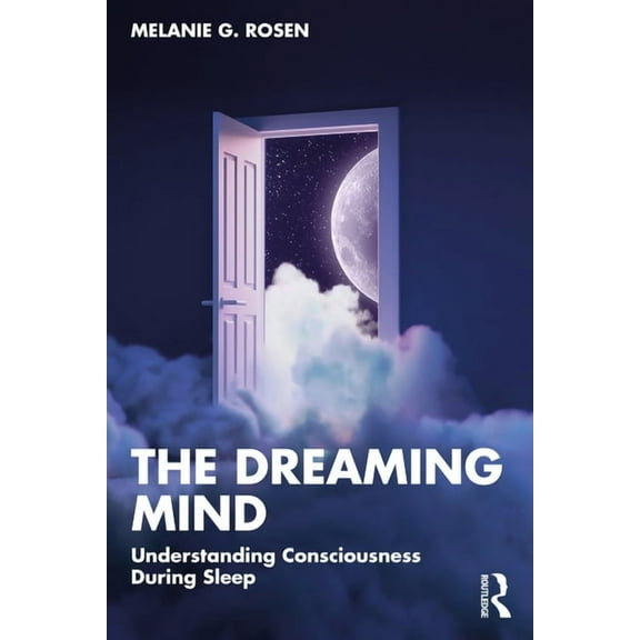 The Dreaming Mind: Understanding Consciousness During Sleep, (Paperback)