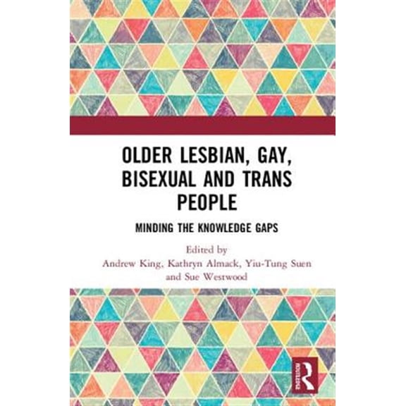 Pre-Owned Older Lesbian, Gay, Bisexual and Trans People: Minding the Knowledge Gaps, (Hardcover)