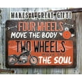 thumbnail image 4 of Metal Sign - Four Wheels Move The Body, Two Wheels Move The Soul - Durable Metal Sign - Use Indoor/Outdoor - Makes a Great Inspirational Decor and Gift For Motorcycle Enthusiasts (8" x 12"), 4 of 5