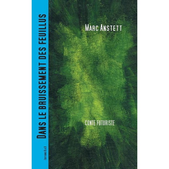 Dans le bruissement des feuillus: Conte futuriste, (Paperback)