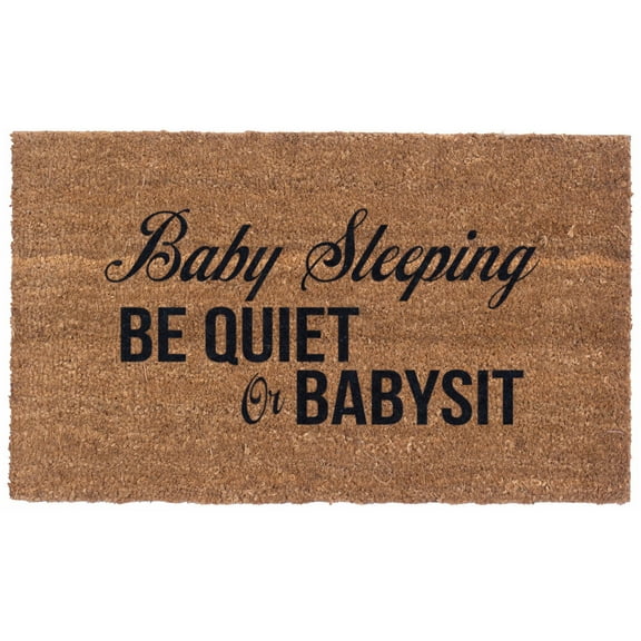 Be Quiet or Baby Sit Design Coco Doormats by Coco Mats N More - 18" x 30" x 1 Inch Thick