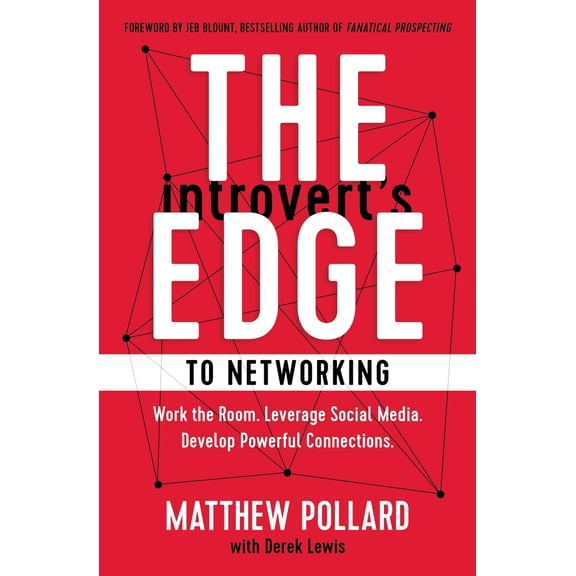 Pre-Owned The Introvert's Edge to Networking: Work the Room. Leverage Social Media. Develop Powerful Connections (Paperback) 1400216710 9781400216710