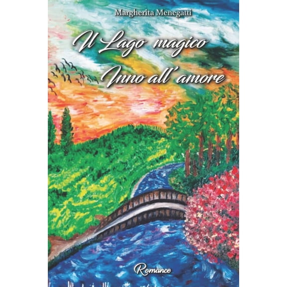 Il lago magico ... Inno all'amore (Paperback)