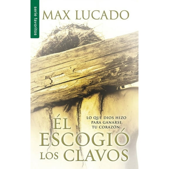 Favoritos El Escogió Los Clavos - Serie Favoritos, (Paperback)