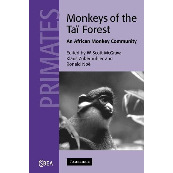 Cambridge Studies in Biological and Evol Monkeys of the TaÃ¯ Forest: An African Primate Community, Book 51, (Hardcover)