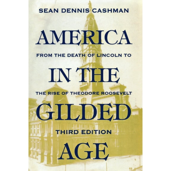 America in the Gilded Age: Third Edition, (Paperback)