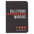 thumbnail image 1 of Pre-Owned Bulletproof Marriage: A 90-Day Devotional (Imitation Leather) 1424557593 9781424557592, 1 of 1