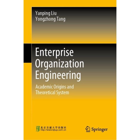 Enterprise Organization Engineering: Academic Origins and Theoretical System, (Hardcover)