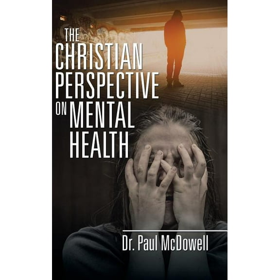 The Christian Perspective on Mental Health (Hardcover)
