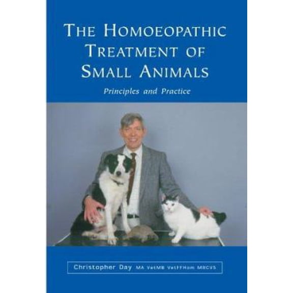 Pre-Owned The Homoeopathic Treatment of Small Animals: Principles & Practice (Paperback) 0852072163 9780852072165