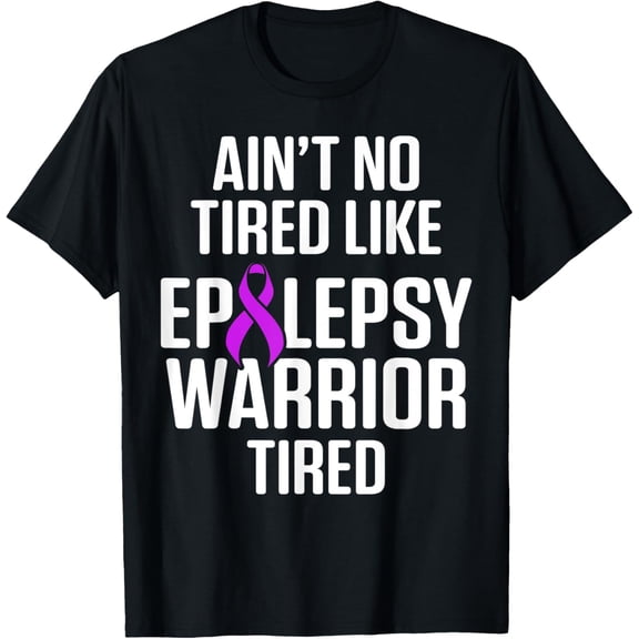 Exquisite and comfortable-Epilepsy Awareness Tired Epileptic Warrior Survivor T-Shirt