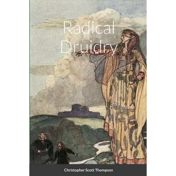 Radical Druidry, (Paperback)