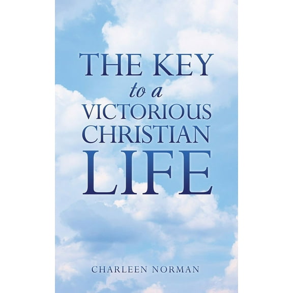 The Key to a Victorious Christian Life, (Paperback)