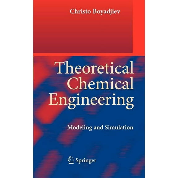 Theoretical Chemical Engineering: Modeling and Simulation, (Hardcover)
