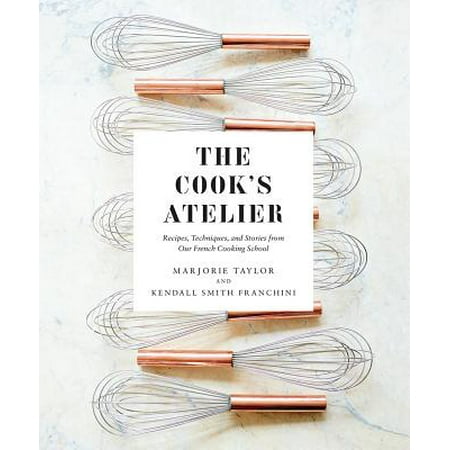 French Tart Recipes - The Cook's Atelier : Recipes, Techniques, and Stories from Our French Cooking School