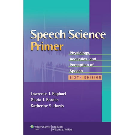 UPC: 9781608313570 | Speech Science Primer: Physiology  Acoustics  and Perception of Speech (Paperback)