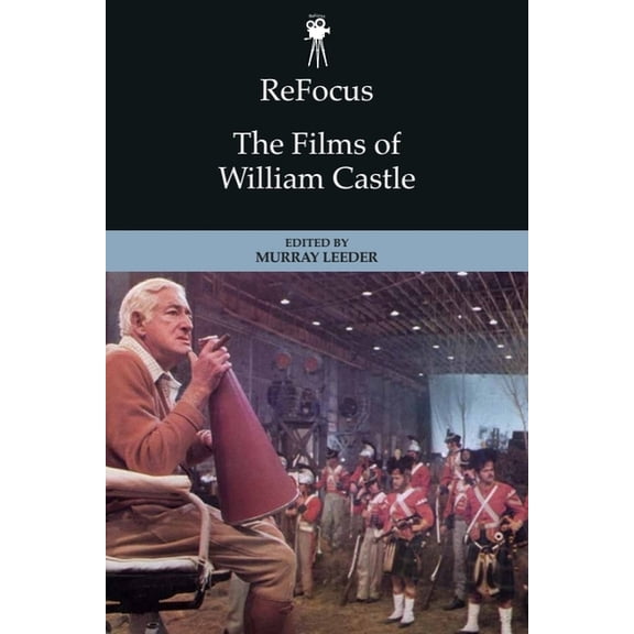 Refocus: The American Directors Refocus: The Films of William Castle, (Hardcover)