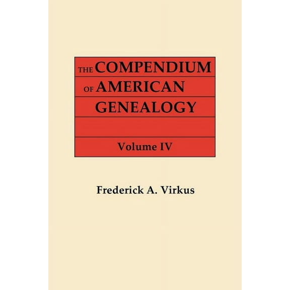 Compendium of American Genealogy: First Families of America. a Genealogical Encyclopedia of the United Statse. in Seven , (Paperback)