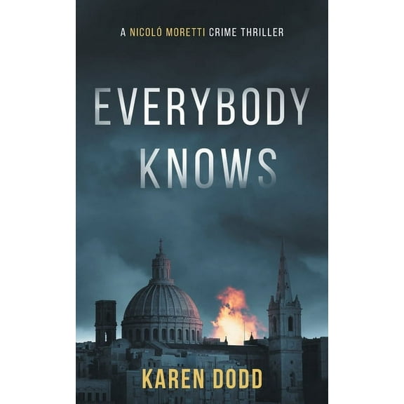 A NicolÃ³ Moretti Crime Thriller Everybody Knows: A NicolÃ³ Moretti Crime Thriller, Book 1, (Paperback)