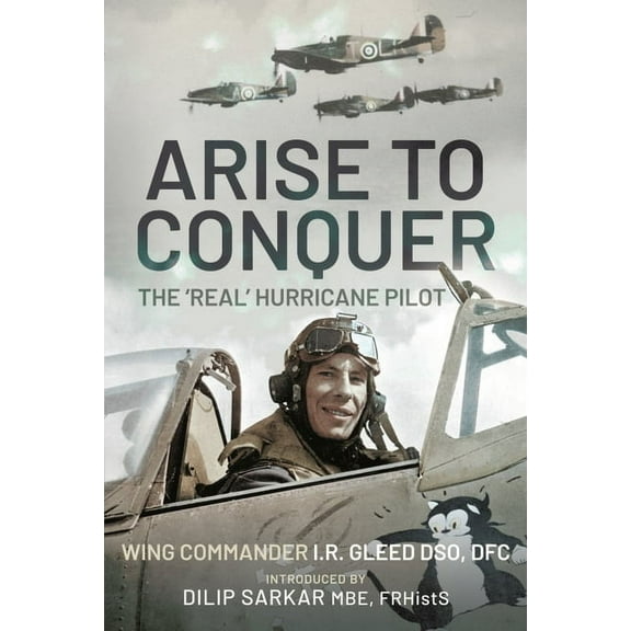 Arise to Conquer: The 'Real' Hurricane Pilot (Hardcover)