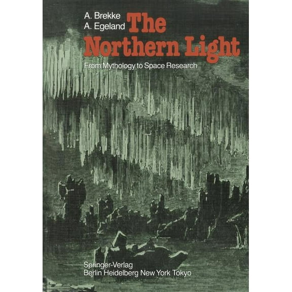 The Northern Light: From Mythology to Space Research, (Paperback)