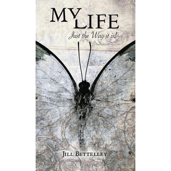 My Life: Just the Way it is! (Hardcover)