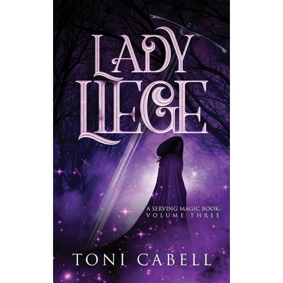 The Serving Magic Lady Liege, Book 3, (Paperback)