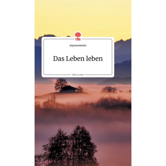 Das Leben leben. Life is a Story - story.one, (Hardcover)