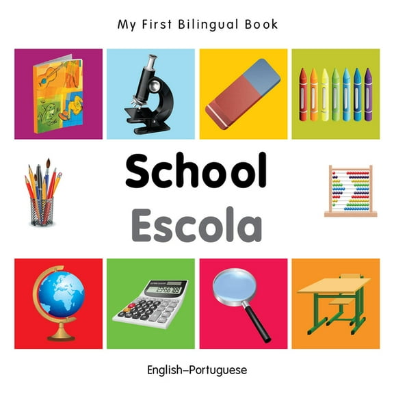 My First Bilingual Book: My First Bilingual Book–School (English–Portuguese) (Board book)