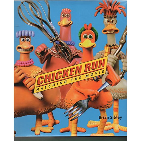 Pre-Owned Chicken Run: Hatching the Movie (Hardcover) 0810941244 9780810941243