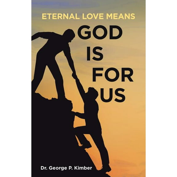 Eternal Love Means God Is for Us (Paperback)