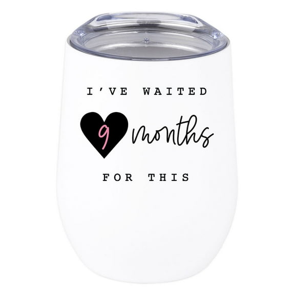 Koyal Wholesale Mother's Day Wine Tumbler with Lid I've Waited 9 Months For This 12 Oz Stainless Steel Insulated