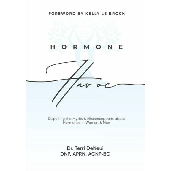Hormone Havoc: Dispelling the Myths & Misconceptions about Hormones in Women and Men, (Hardcover)