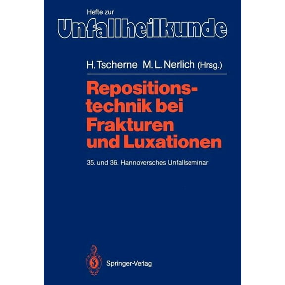 Hefte Zur Zeitschrift der Unfallchirurg Repositionstechnik Bei Frakturen Und Luxationen: 35. Und 36. Hannoversches Unfallseminar, Book 197, (Paperback)