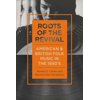Roots of the Revival : American and British Folk Music in the 1950s