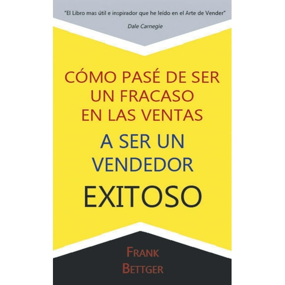 Como Pase de Ser un fracaso en las Ventas a Ser un Vendedor Exitoso (Hardcover)