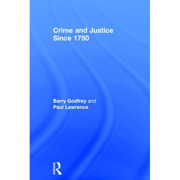 Crime and Justice Since 1750, (Hardcover)