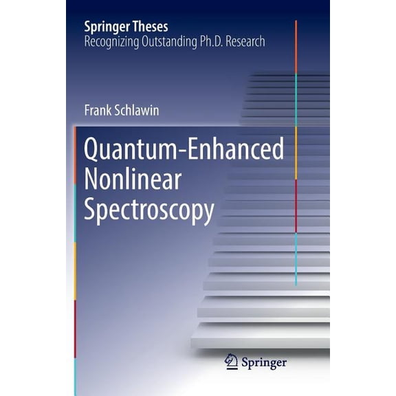 Springer Theses Quantum-Enhanced Nonlinear Spectroscopy, (Paperback)