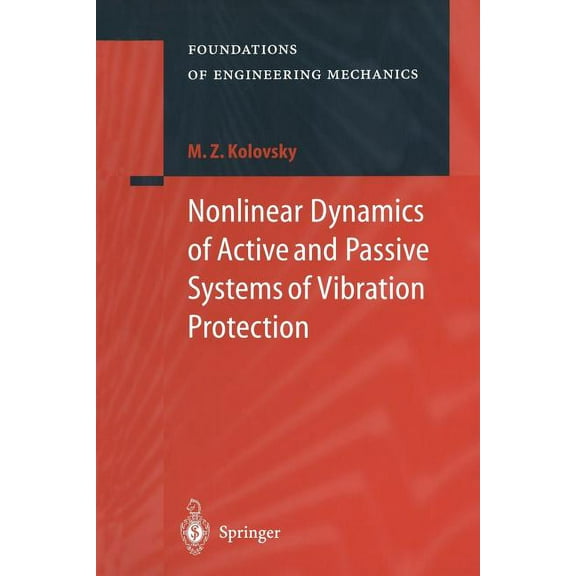 Foundations of Engineering Mechanics Nonlinear Dynamics of Active and Passive Systems of Vibration Protection, (Paperback)