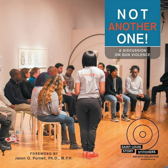 Not Another One!: A Discussion on Gun Violence, (Paperback)