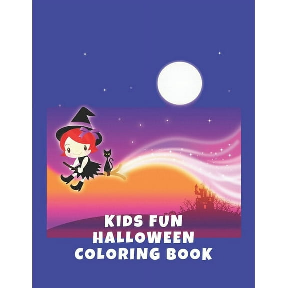 Kids Fun Halloween Coloring Book: Coloring Book For Kids, Holiday Activity, Halloween Coloring Pages 8.5x11 inches, Cute