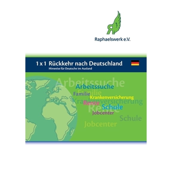 1 x 1 Rückkehr nach Deutschland: Hinweise für Deutsche im Ausland (Paperback) by Raphaelswerk E V