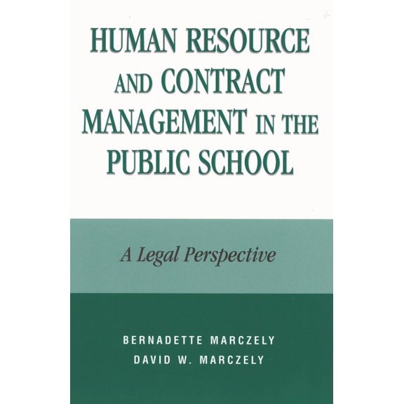 Human Resource and Contract Management in the Public School: A Legal Perspective, (Paperback)