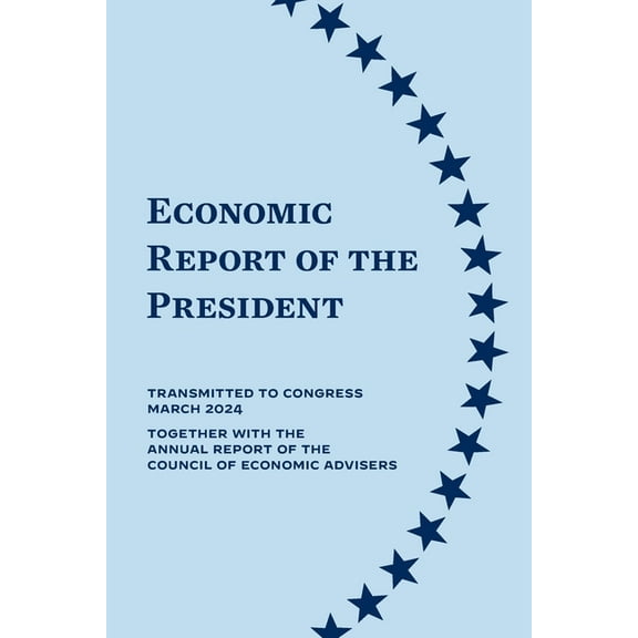 Economic Report of the President 2024, (Paperback)