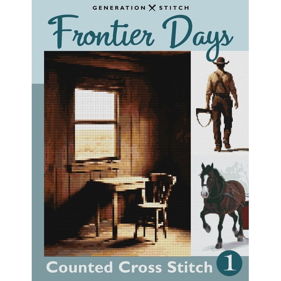 Generation X Stitch Frontier Days Counted Cross Stitch Patterns, Book 1, (Paperback)