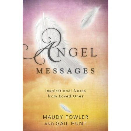 Angel Messages : Inspirational Notes from Loved (The Best Love Messages)