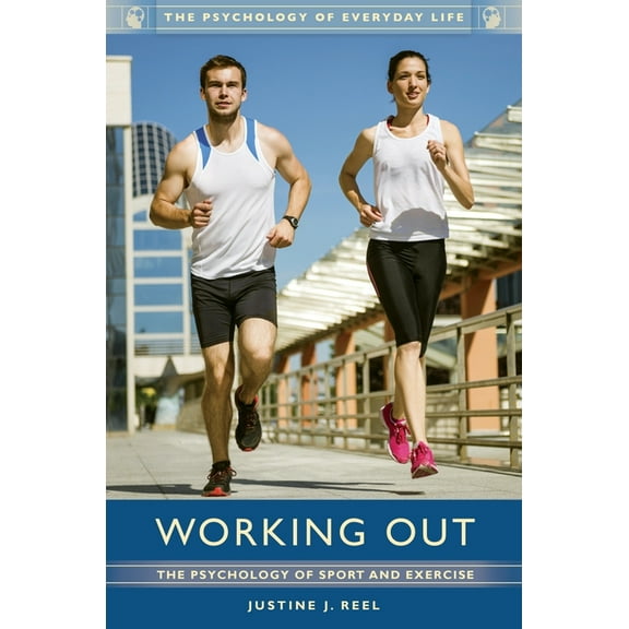 Working Out: The Psychology of Sport and Exercise, (Hardcover)